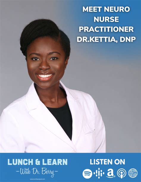 Llp 241 Meet Neuro Nurse Practitioner Drkettia Dnp