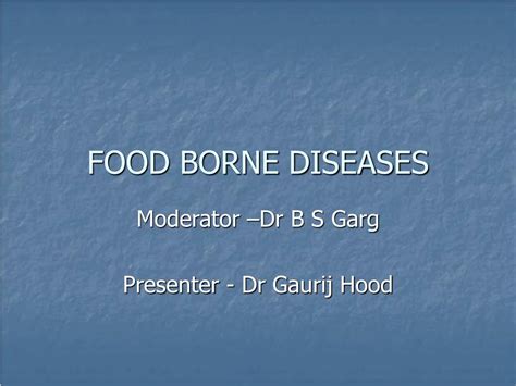 All foodborne microbes and toxins enter the body through the gastrointestinal tract and often causes the. PPT - FOOD BORNE DISEASES PowerPoint Presentation, free ...