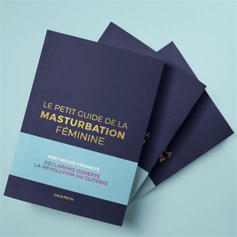 Le petit guide de la masturbation féminine autoédité le livre sort en librairie et s