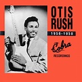 Otis Rush - 1956-1958 Cobra Recordings - Reviews - Album of The Year
