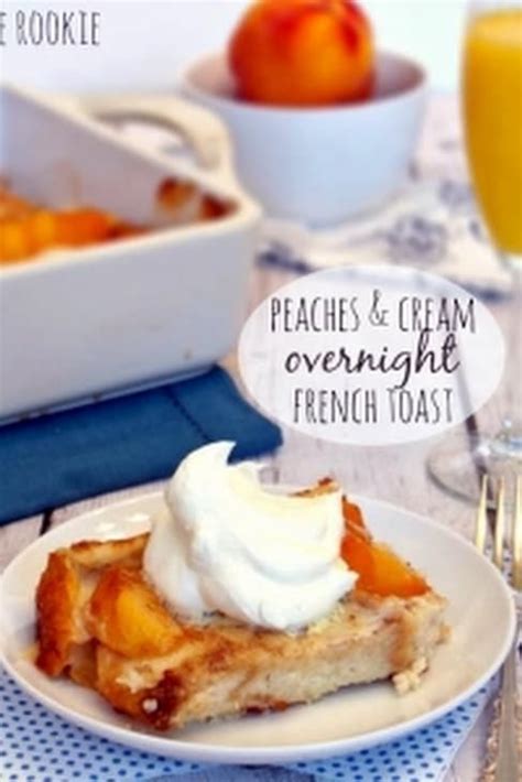 Peaches And Cream Overnight French Toast Recipe Recipe Overnight