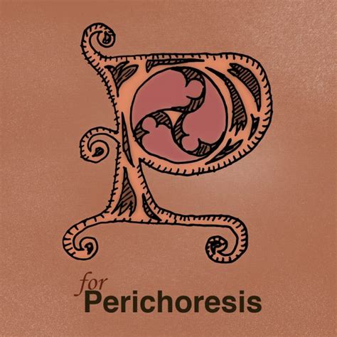 P Is For Perichoresis