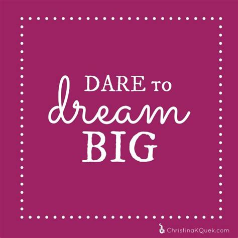 Dare To Dream Big Quote Designs By Dream Big
