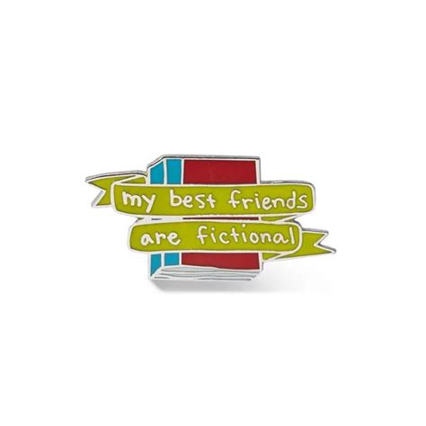 My Best Friends Are Fictional Enamel Pin I Am Awesome My Best Friend