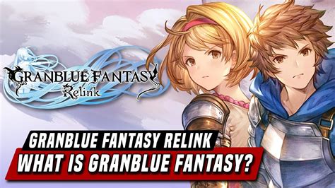 Granblue Fantasy Relink Everything You Need To Know Youtube