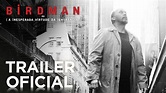 "Birdman ou (A Inesperada Virtude da Ignorância)" - Trailer Oficial ...