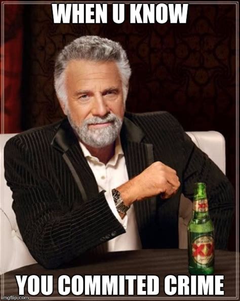 The Most Interesting Man In The World Meme Imgflip