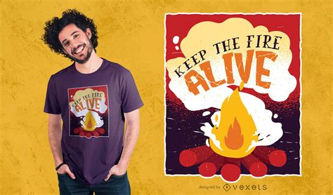 Keep The Fire Alive T Shirt Design Vector Download