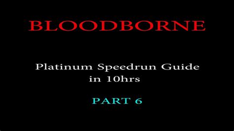 We did not find results for: Bloodborne Platinum Trophy Guide Speedrun in 10hrs PART 6 ...