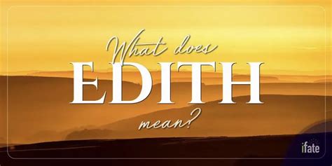 The Name Edith What It Means And Why Numerologists Like It