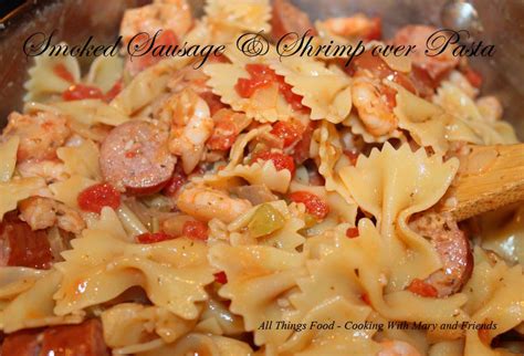 I used polish sausage because that's what i had and used light cream cheese along with subbing evaporated milk for the half and half. Cooking With Mary and Friends: Smoked Sausage and Shrimp ...