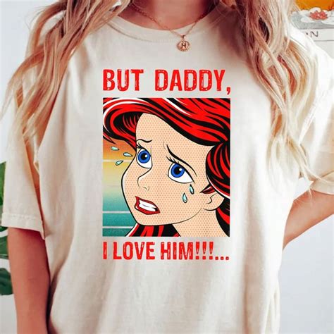 But Daddy I Love Him Ariel Shirt Etsy