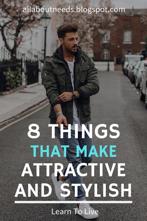 Things That Make Men More Attractive And Stylish Style Secrets