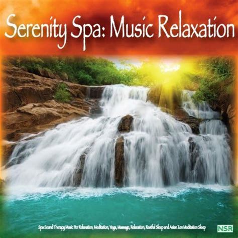 Spa Sound Therapy Music For Relaxation Meditation Yoga Massage Relaxation Restful Sleep And