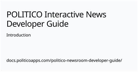 Introduction Politico Interactive News Developer Guide