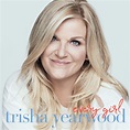 Trisha Yearwood – "Every Girl" Available Now!