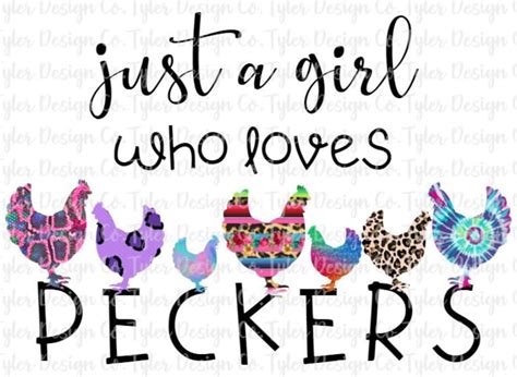 just a girl who loves peckers sublimation funny humor etsy canada