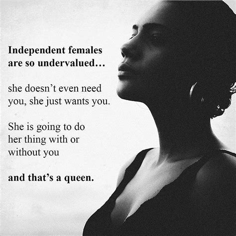 An Independent Woman Will Do Her Thing With Or Without You She Is A Queen 👑🙌🏼 Queen