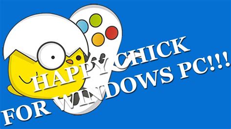 Happy Chick For Windows Pc Youtube