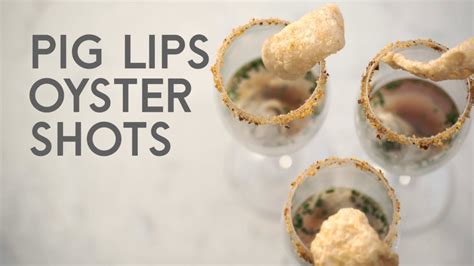 Pig Lips Oyster Shooters Youtube