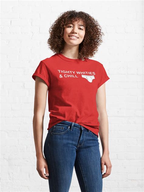 tighty whities and chill t shirt by jasonlloyd redbubble