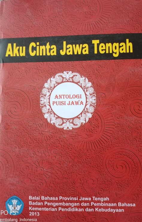 Sejak itu puisi sdd semakin dikenal luas di indonesia. AKU CINTA JAWA TENGAH Antologi Puisi Jawa (Geguritan) - KAJIAN SASTRA