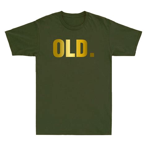 Old Funny 40th 50th 60th 70th Birthday Gag T Party Idea Novelty Men S T Shirt Ebay