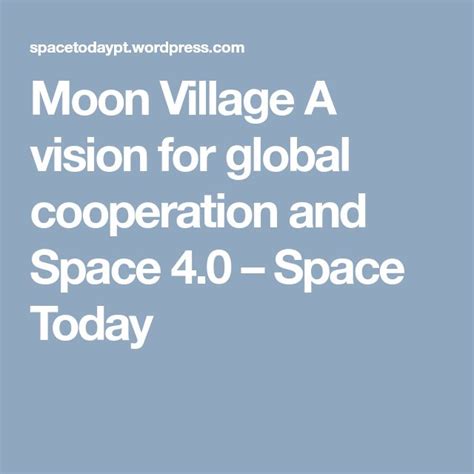 Moon Village A Vision For Global Cooperation And Space 40