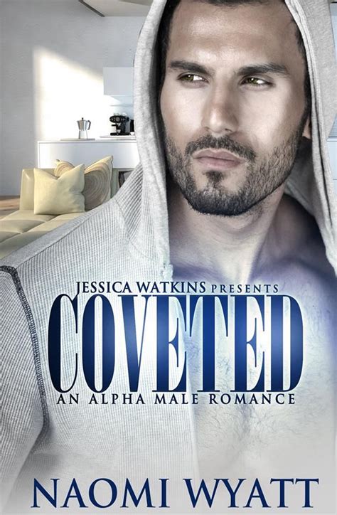 Next Up From Jessica Watkins Presents Is Coveted An Alpha Male Romance