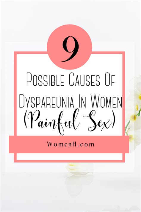 Possible Causes Of Dyspareunia In Women Painful Sex Womenh Com