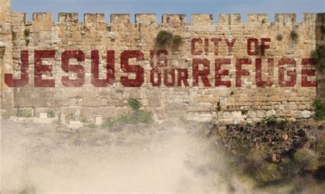 Jesus The Way The Truth And The Life Joshua 20 The Cities Of Refuge
