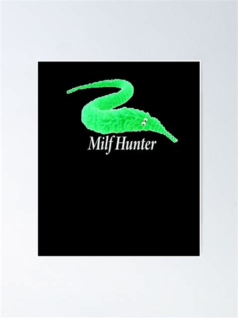 Milf Hunter Milf Hunter Porn Milf Hunter Meme Poster For Sale By Sandrapinckney Redbubble