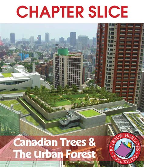 Canadian Trees And The Urban Forest Chapter Slice Grades 4 To 6