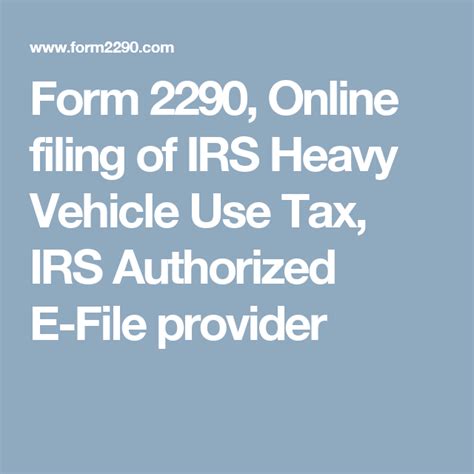 Form 2290 Online Filing Of Irs Heavy Vehicle Use Tax Irs Authorized E