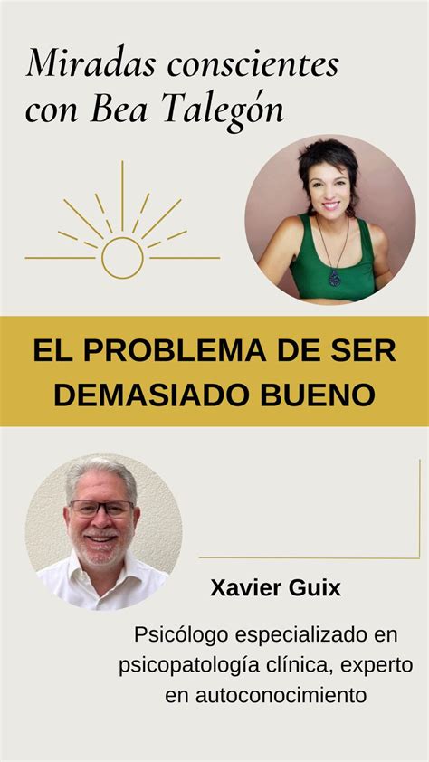 Entrevista A Xavier Guix Sobre El Problema De Ser Demasiado Bueno