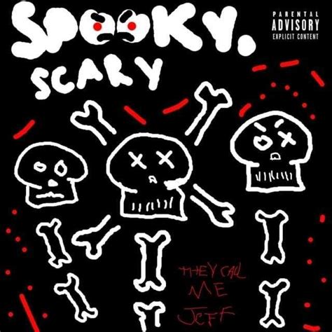 theycallmejeff spooky scary skeletons ep lyrics and tracklist genius