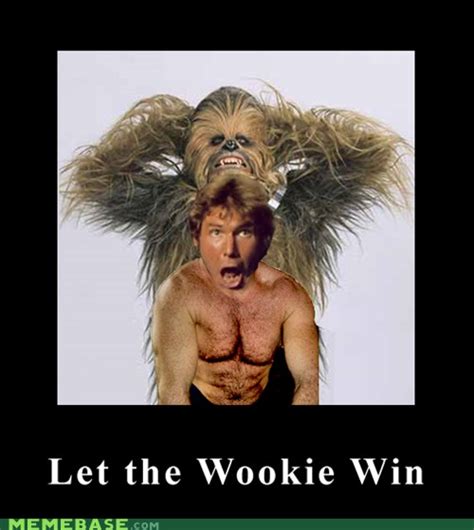 Let The Wookie Win Very Demotivational Demotivational Posters
