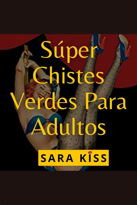 SÚper Chistes Verdes Para Adultos By Sarah Kiss Audiobook Scribd