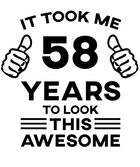 Funny Birthday It Took Me 58 Years To Look This Awesome Digital Art By
