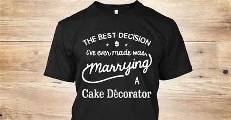 Discover Marrying A Cake Decorator T Shirt From Teewell A Custom