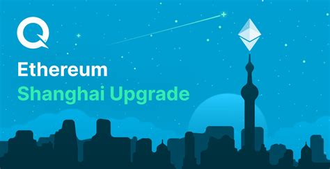 The Ethereum Shanghai Upgrade What You Need To Know