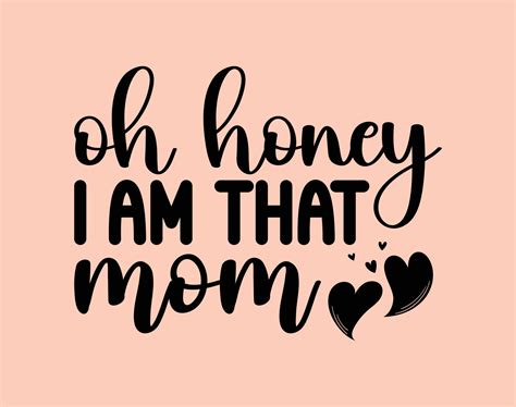 Oh Honey I Am That Mom Typography T Shirt Vector Art For Mothers Day