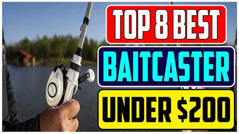 Fishing On A Budget Best Baitcaster Combos For Under 200 Reviewed