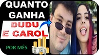 QUANTO GANHA DUDU e CAROL POR MÊS ATUALIZADO 2021 - YouTube