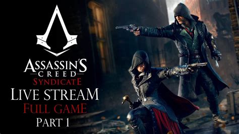 Assassin S Creed Syndicate Full Game Part Youtube