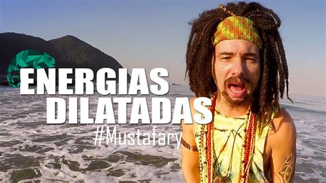 Mustafary Marco Luque Energias Dilatadas Clipe Oficial Youtube