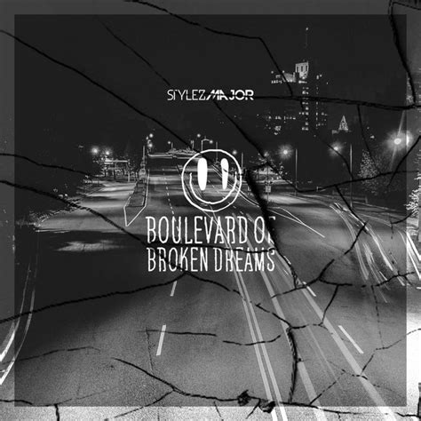 Boulevard Of Broken Dreams Single By Stylez Major Spotify