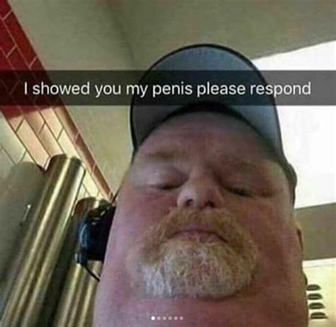 I Showed You My Dick Please Respond Know Your Meme