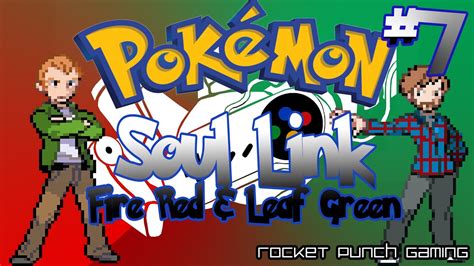 Pokemon Fire Red And Leaf Green Soul Link Randomized Nuzlocke Ep 7 Youtube