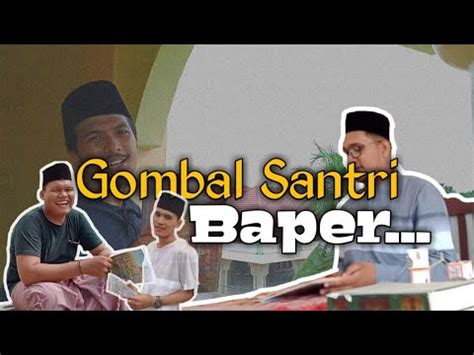 GOMBALAN SANTRI BIKIN BAPER !!! || Versi Kitab - YouTube